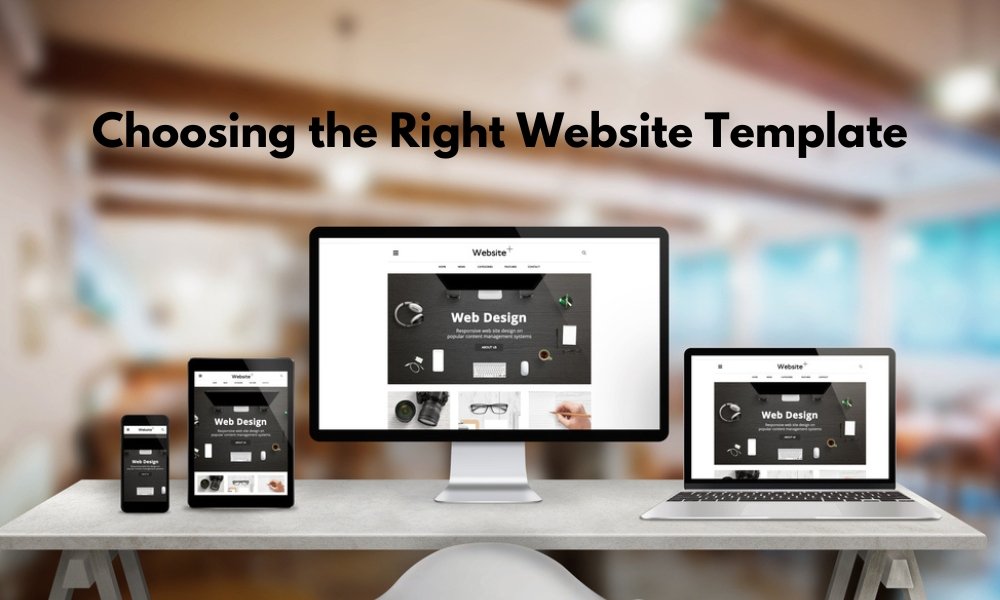A Step-by-Step Guide to Choosing the Right Website Template