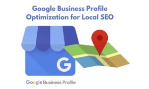 Google Business Profile Optimization for Local SEO