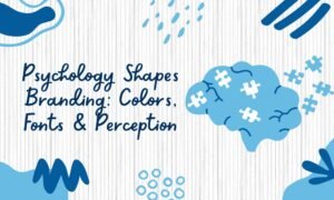 Psychology Shapes Branding Colors, Fonts & Perception