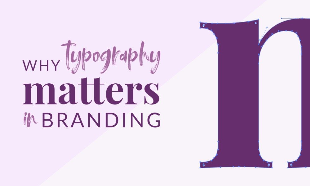 Typography Matters in Branding
